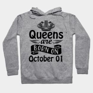 Queens Are Born On October 01 Happy Birthday To Me You Mommy Nana Aunt Sister Daughter Wife Hoodie